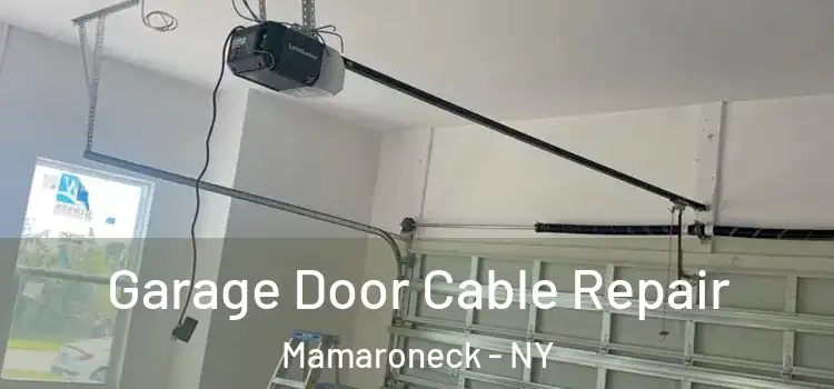  Garage Door Cable Repair Mamaroneck - NY