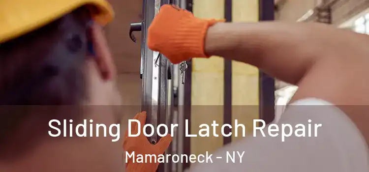 Sliding Door Latch Repair Mamaroneck - NY